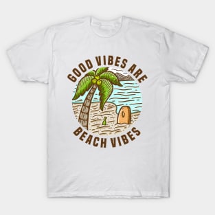 Good vibes are T-Shirt